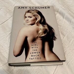 THE GIRL WITH THE LOWER BACK TATTOO By AMY SCHUMER.